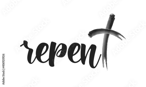Repent, Lent Season Quote, Typography for print or use as poster, card, flyer or T Shirt