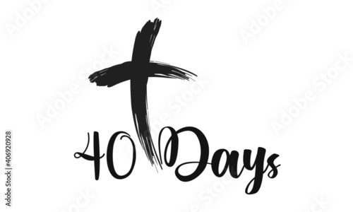 Forty Days, Lent Season Quote, Typography for print or use as poster, card, flyer or T Shirt