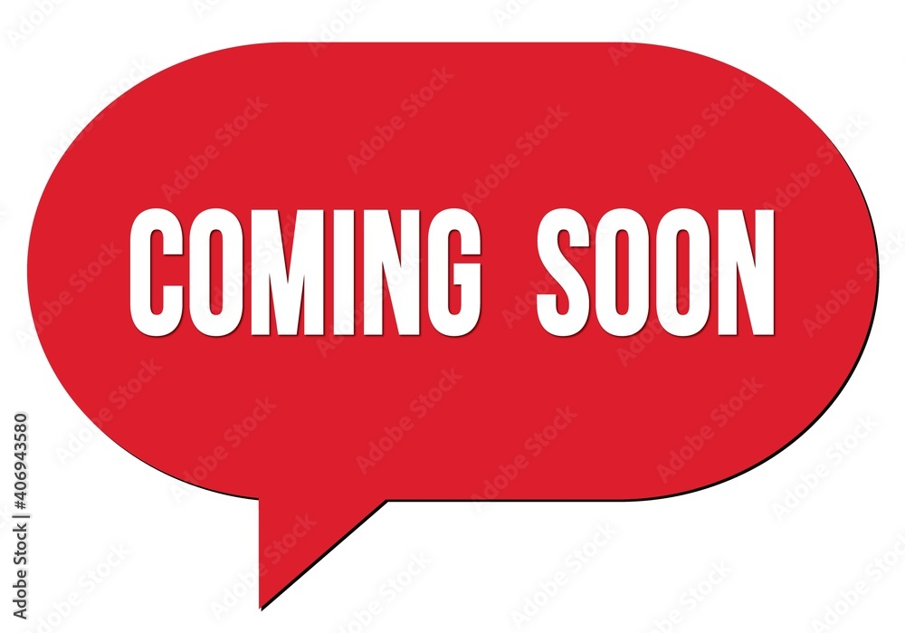 COMING SOON text written in a red speech bubble COMING SOON text written in a red speech bubble