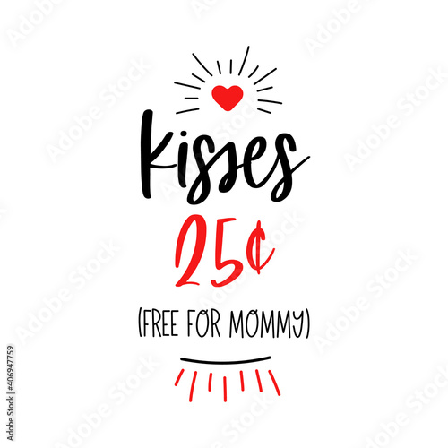 Kisses 25 cent happy first Valentines Day quote