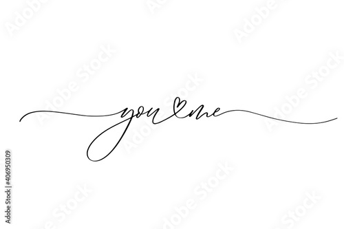 You and Me - hand drawn calligraphy inscription.