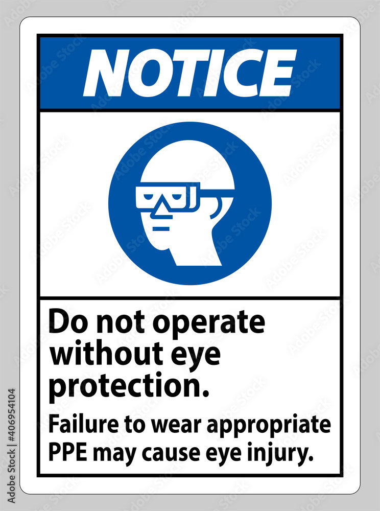 Notice Sign Do Not Enter Without Wearing Eye Protection,Vision Damage Can Result Notice Sign Do Not Enter Without Wearing Eye Protection,Vision Damage Can Result