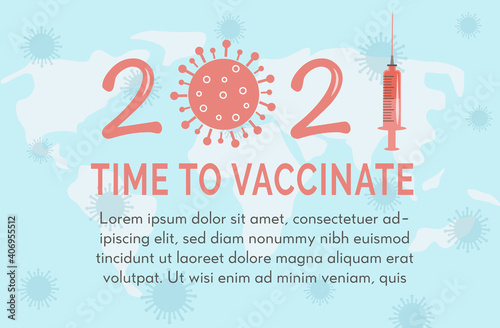 Concept of 2021 Coronavirus jab vector illustration. Horizontal banner or poster with capture time to vaccinate on blue background with Covid 19 bacteria. Cartoon virus and vaccine injection syringe.