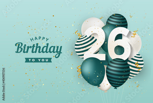 Happy 26th birthday with green balloons greeting card background. 26 years anniversary. 26th celebrating with confetti. Vector stock