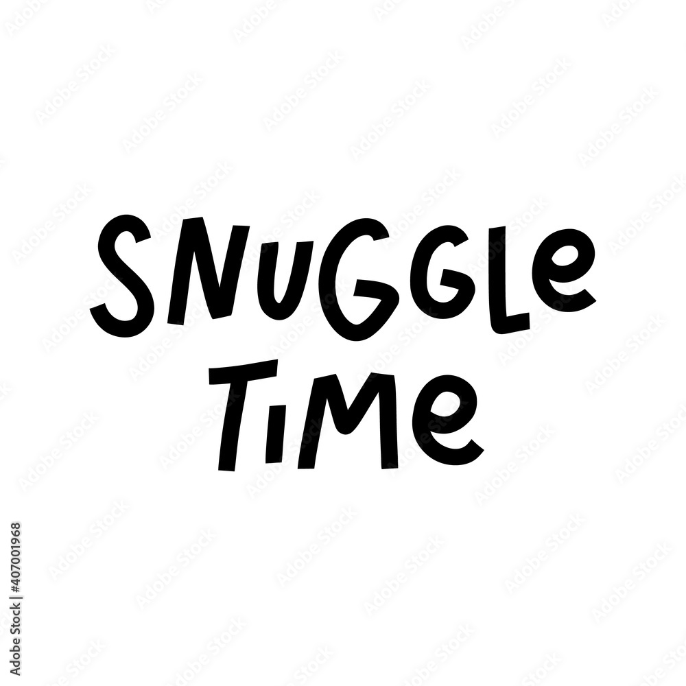 The inspirational quote: Snuggle time, in a trendy lettering style. It can be used for card, mug, brochures, poster, t-shirts, phone case etc. The inspirational quote: Snuggle time, in a trendy lettering style. It can be used for card, mug, brochures, poster, t-shirts, phone case etc.