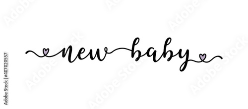 Hand sketched NEW BABY quote as logo. Lettering for web ad banner, flyer, header, advertisement, poster, label,sticker,announcement