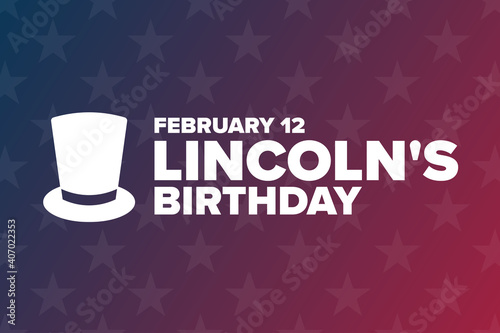 Lincoln's Birthday. February 12. Holiday concept. Template for background, banner, card, poster with text inscription. Vector EPS10 illustration.