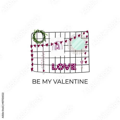 Be my Valentine. Valentine's Day illustration for greeting card, postcard, tshirt etc. Moodbard with flower wreath, notes, boho style mirror, necklaces, garland with hearts decoration.