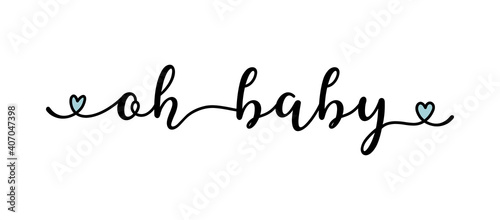 Handwritten OH BABY quote as logo, header, headline. Script Lettering for greeting card, poster, flyer, banner. Modern calligraphy inscription for headline or as design element