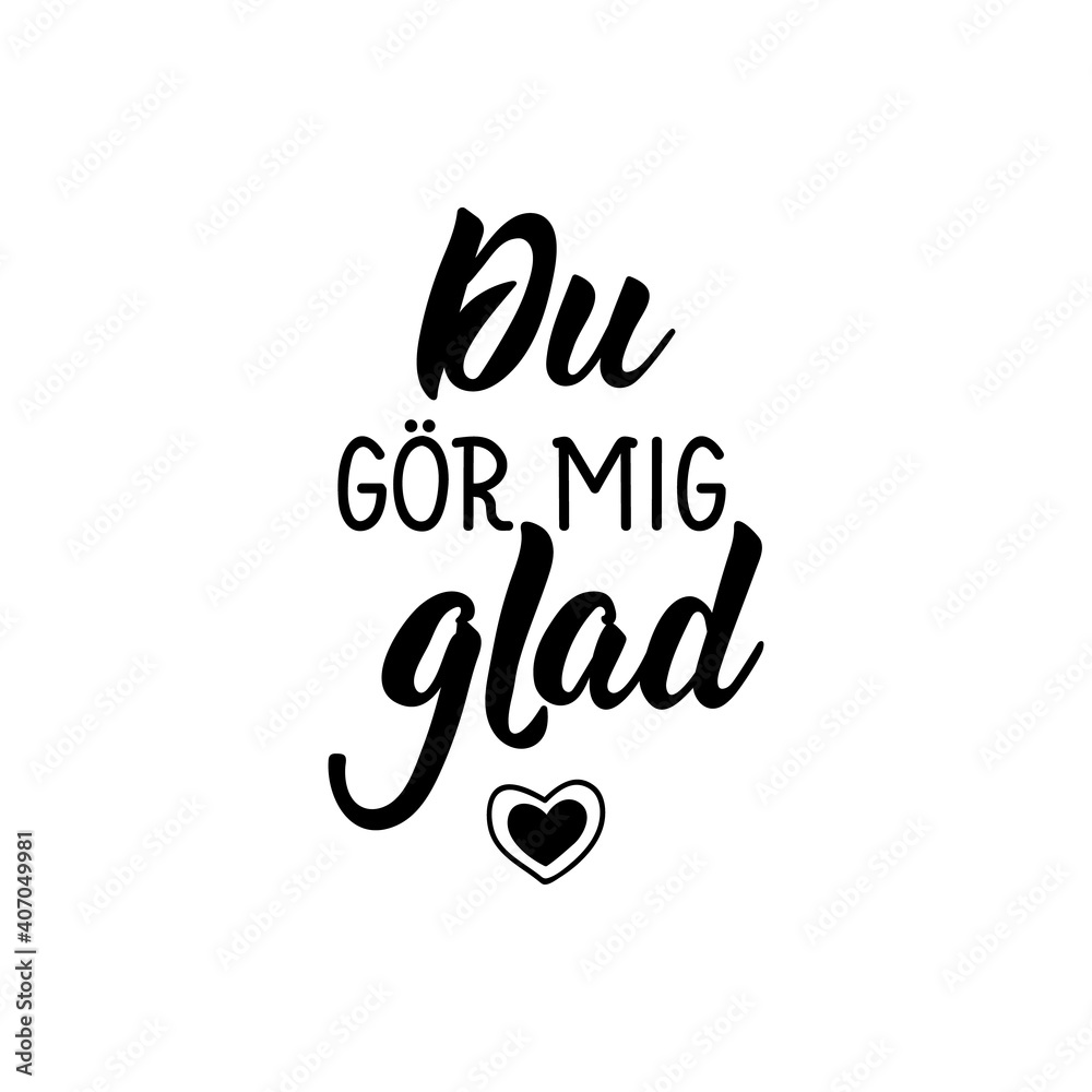 Obraz premium Translated from Swedish: You make me happy. Lettering. Banner. Calligraphy vector illustration.