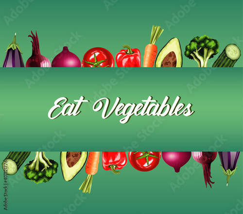eat vegetables lettering poster with healthy food frame in green background