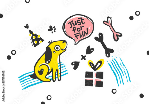 Holiday happy birthday card with cute dog cartoon hand drawn vector illustration doodle stile with speech bubble "just for fun" with bone, paw print and gift box. For print, kids design, baby shower.