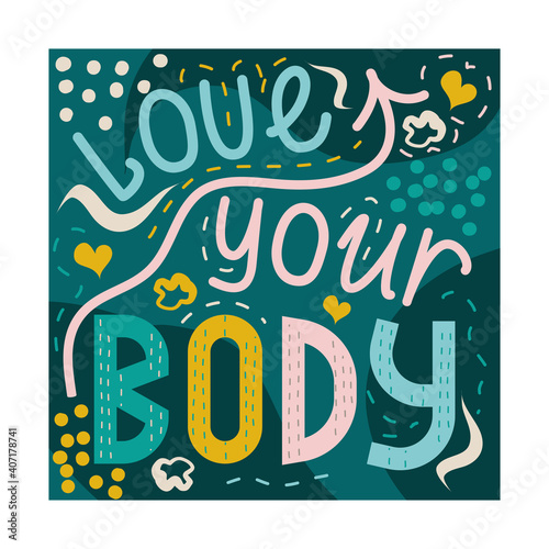 Lettering body positive  a postcard with the quote love your body isolated on a white background. Beautiful handwritten letters to support people. Vector illustration of an inscription in a square