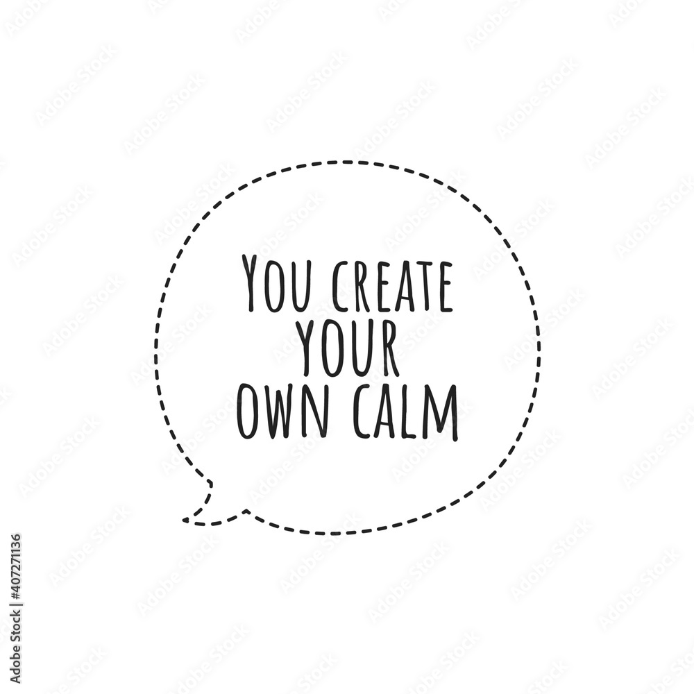 ''You create your own calm'' Lettering ''You create your own calm'' Lettering