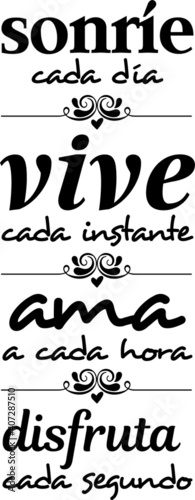 Sonríe cada día, Vive cada instante, ama a cada hora disfruta cada segundo, frase positiva motivacional inspiradora con tipografía expresiva para vinilos decorativos o decoración fondo tipográfico