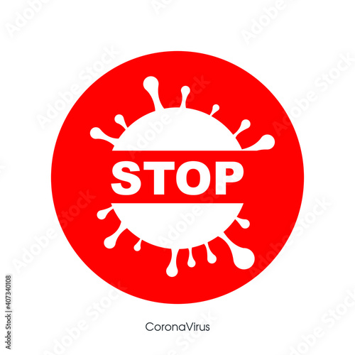 Vector illustration of stoppage sign with virus inside, stop symbol with coronavirus, prohibition sign with covid 19, Stop Virus logo, red and white isolated.