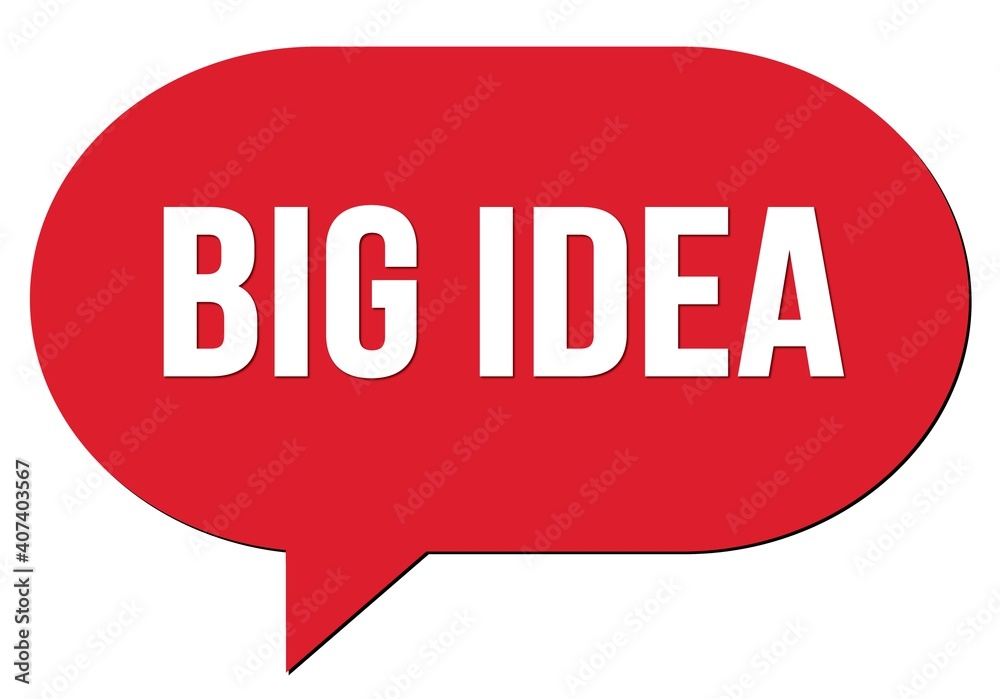 BIG IDEA text written in a red speech bubble BIG IDEA text written in a red speech bubble