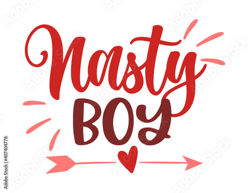 Nasty Boy - Scandinavian style illustration text for clothes. Inspirational quote baby shower card, invitation, banner. Kids calligraphy background, lettering typography poster.
