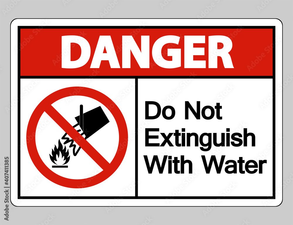 Danger Do Not Extinguish With Water Symbol Sign On White Background Danger Do Not Extinguish With Water Symbol Sign On White Background