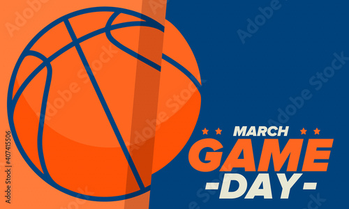 Game Day. Basketball football playoff in March. Super sport party in United States. Final games of season tournament. Professional team championship. Ball for basketball. Sport poster. Vector