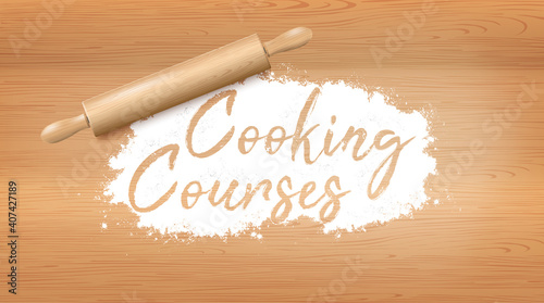 Cooking Courses. Handwritten In Flour On Wooden Table Lettering. For Flyers, Cards And Web Ad. Vector Realistic Illustration