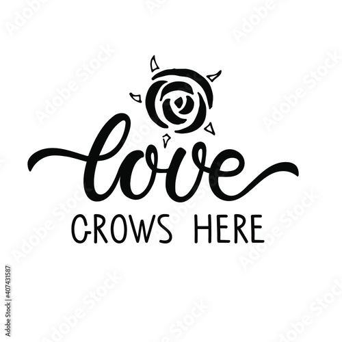 Love grows here calligraphy lettering with floral elements. Hand drawn design for banner, brochure, card, poster. Spring time illustration. Spring Sublimation, seasonal spring holiday.