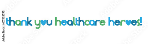 THANK YOU HEALTHCARE HEROES! colorful vector typography banner with heart symbols isolated on white background