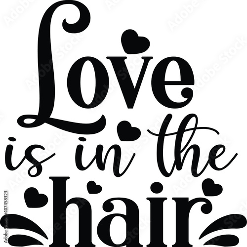 Love is in the hair, Hairdresser Vector File