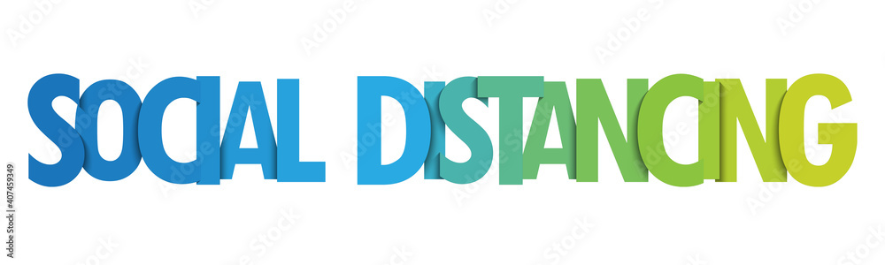 SOCIAL DISTANCING blue and green vector typography banner isolated on white background SOCIAL DISTANCING blue and green vector typography banner isolated on white background