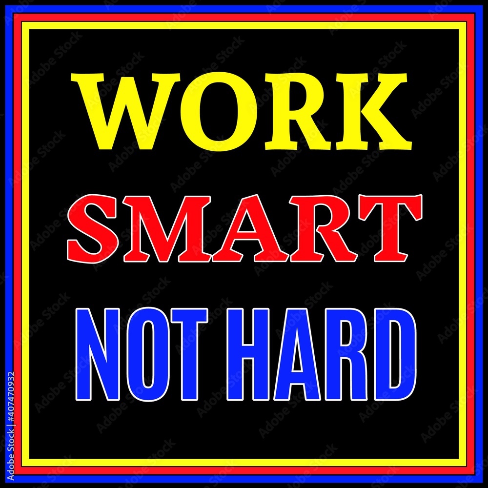 Motivational quotes. Work smart not hard