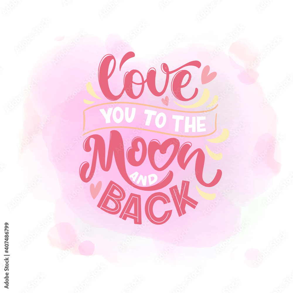 Love quote. Love to to the Moon and Back. Vector design elements for t-shirts, bags, posters, cards, stickers and invitation