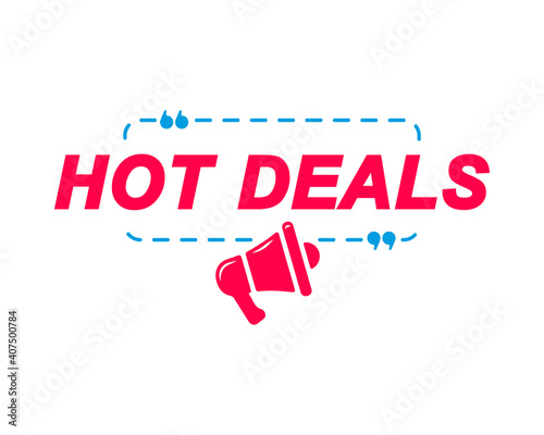 Hot Deals labels. Speech bubbles with megaphone icon. Advertising and marketing sticker.
