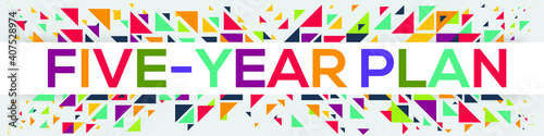 creative colorful (Five-Year Plan) text design, written in English language, vector illustration.	
