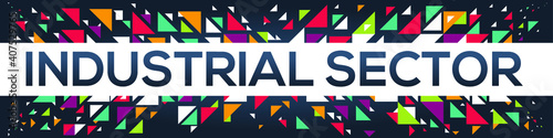 creative colorful (industrial sector) text design, written in English language, vector illustration.	
