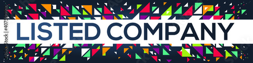 creative colorful (listed company) text design, written in English language, vector illustration.	
