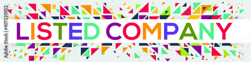 creative colorful (listed company) text design, written in English language, vector illustration.	
