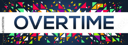 creative colorful (overtime) text design, written in English language, vector illustration. 