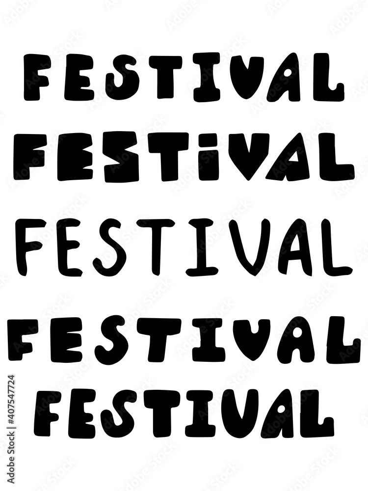 Festival word in five different hand drawn fonts set vector. Original fonts black words isolated on white. Funny unusual lettering vertical page. Perfect to stickers, posters and cards. One of a serie