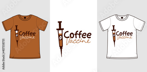 Coffee vaccine t-shirt design illustration for coffee mania lover