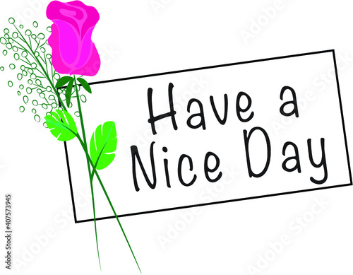 vector drawing rose with  card have a nice day