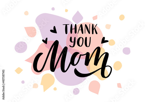 Thank you Mom hand drawn lettering. Happy Mother s day. Watercolor background