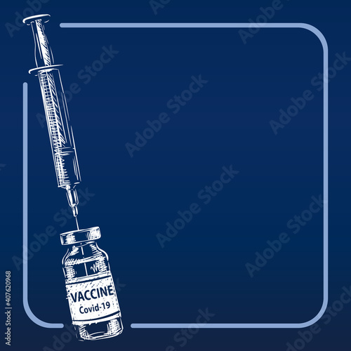 Vaccine Covid-19 syringe and vial medicine bottle vector drawing, White drawing on dark blue background with square frame. Fight against coronavirus. Vaccination, immunization, treatment