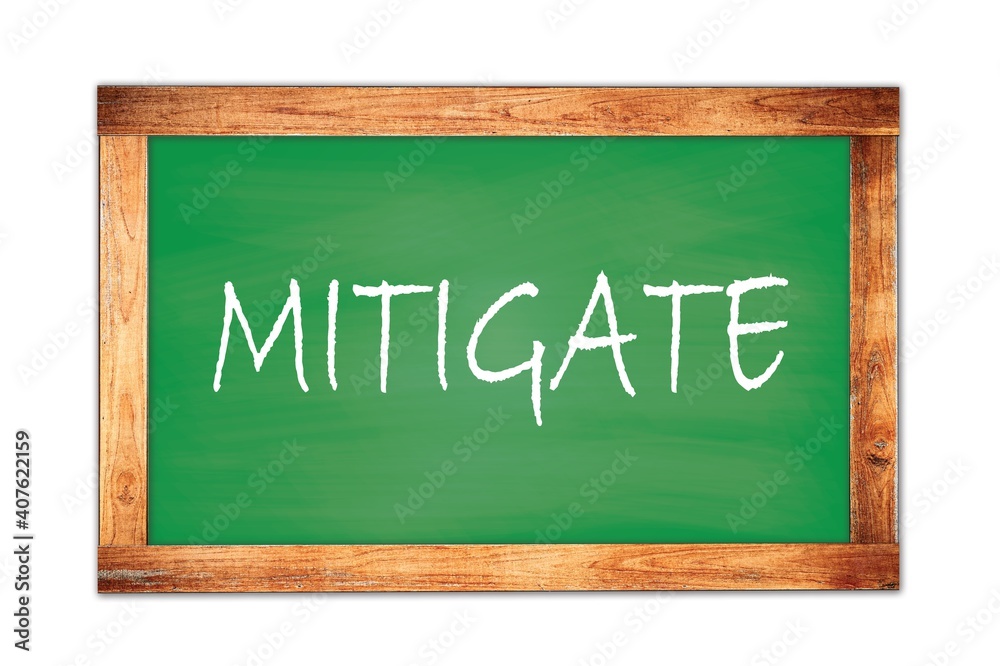 MITIGATE text written on green school board. MITIGATE text written on green school board.