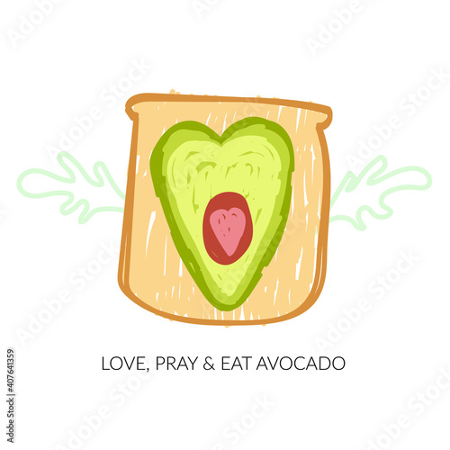 Love, pray and eat avocado. Avocado toast with angel wings. Print design. Valentine
