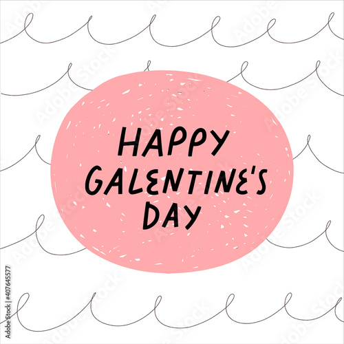 Vector hand lettering feminist quote happy Galentine's day. Vector hand drawn illustration with texture and waves...Greeting card concept Galentine's day