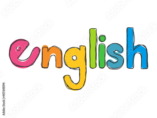 isolated colourful childish hand drawn grunge word text "english" lettering, typography silhouette on white for logo, banner, label, background, wallpaper, educational element. vector design.
