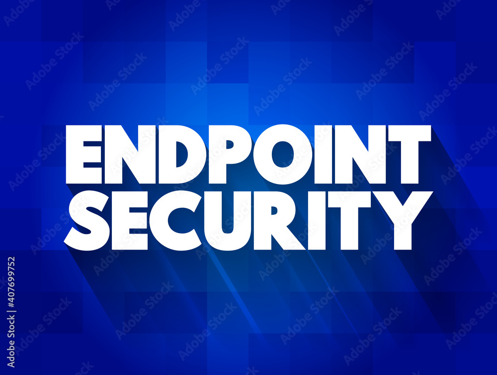 Endpoint Security text quote, concept background Endpoint Security text quote, concept background