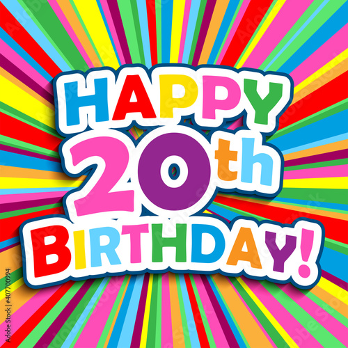 HAPPY 20th BIRTHDAY  colorful vector greeting card