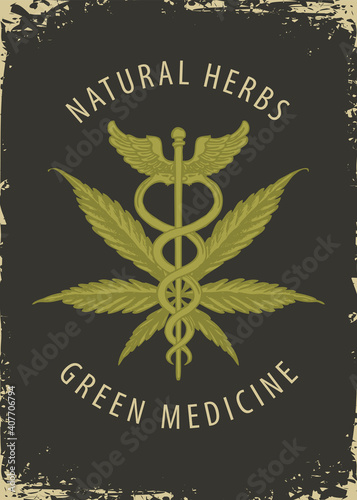 Banner with words Natural herbs, Green medicine. Vector illustration with hemp leaf, Caduceus and inscriptions on a black background in retro style