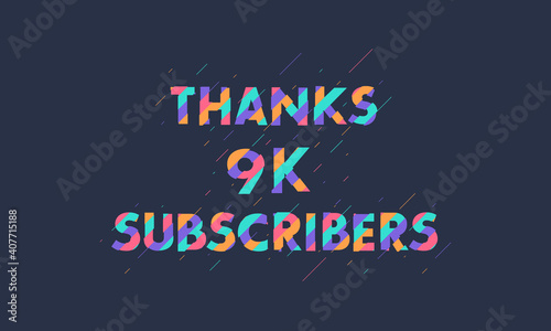 Thanks 9K subscribers  9000 subscribers celebration modern colorful design.